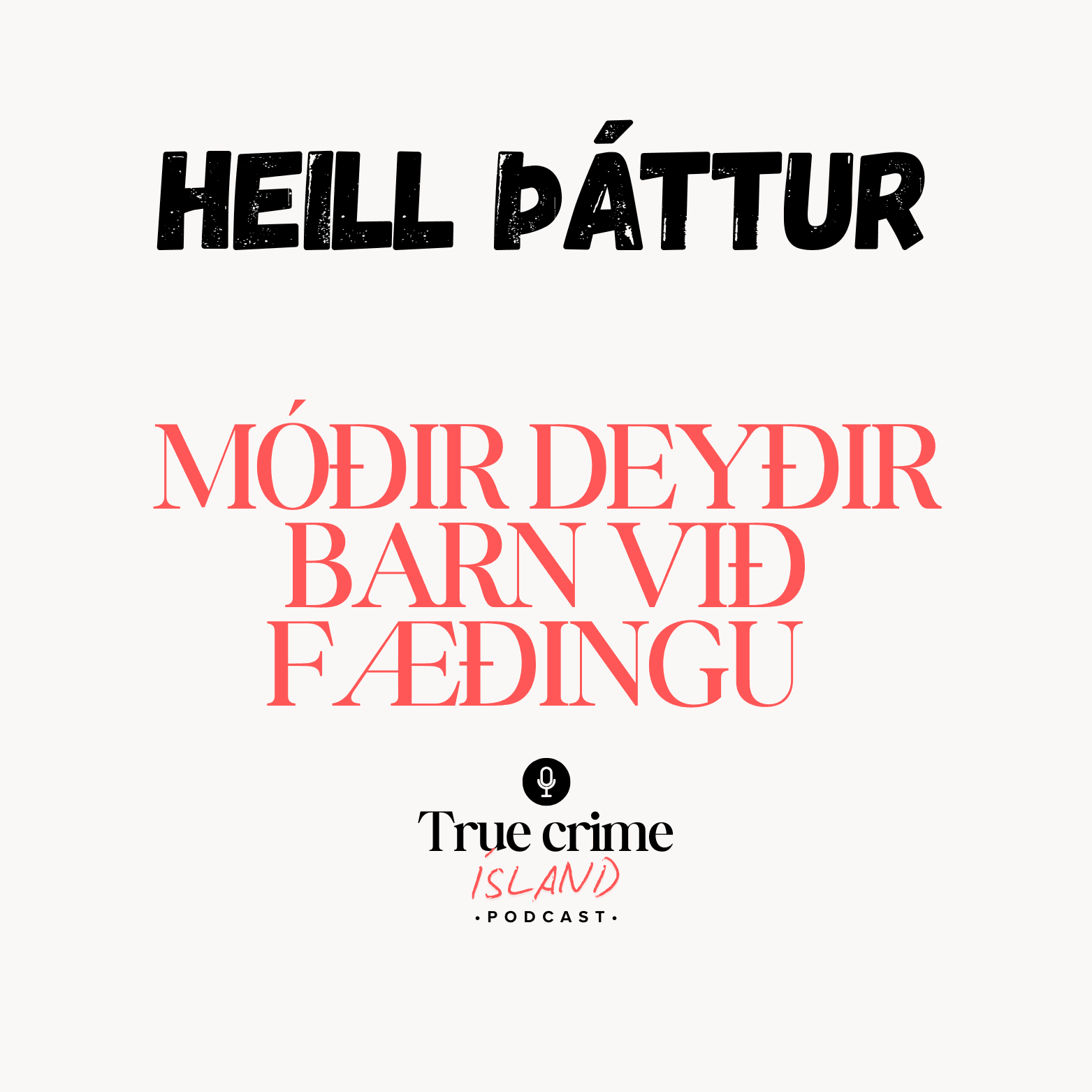 Móðir deyðir barn við fæðingu 2011 - HEILL ÞÁTTUR