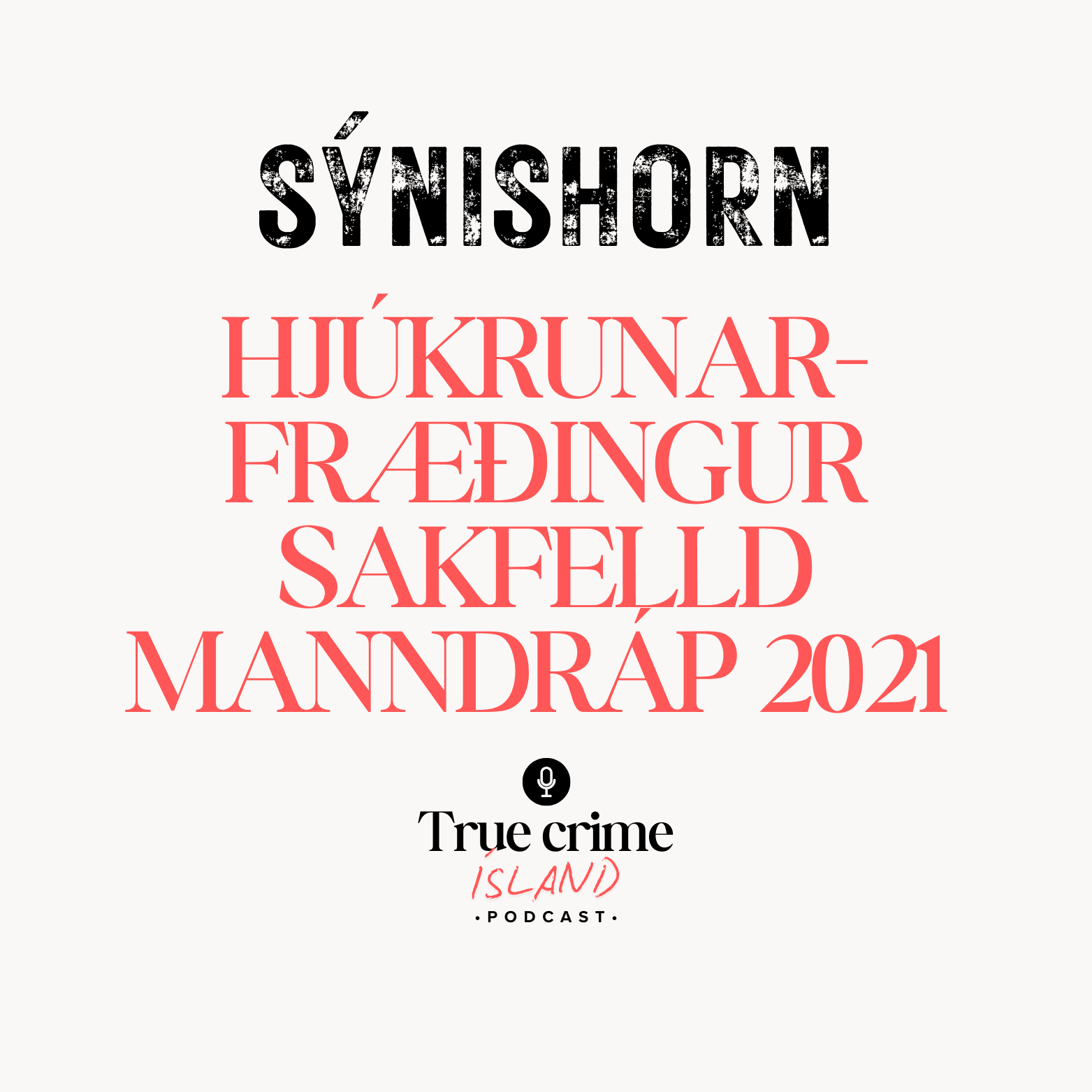 Hjúkrunarfræðingur sakfelld manndráp 2021 - 1. hluti [SÝNISHORN]