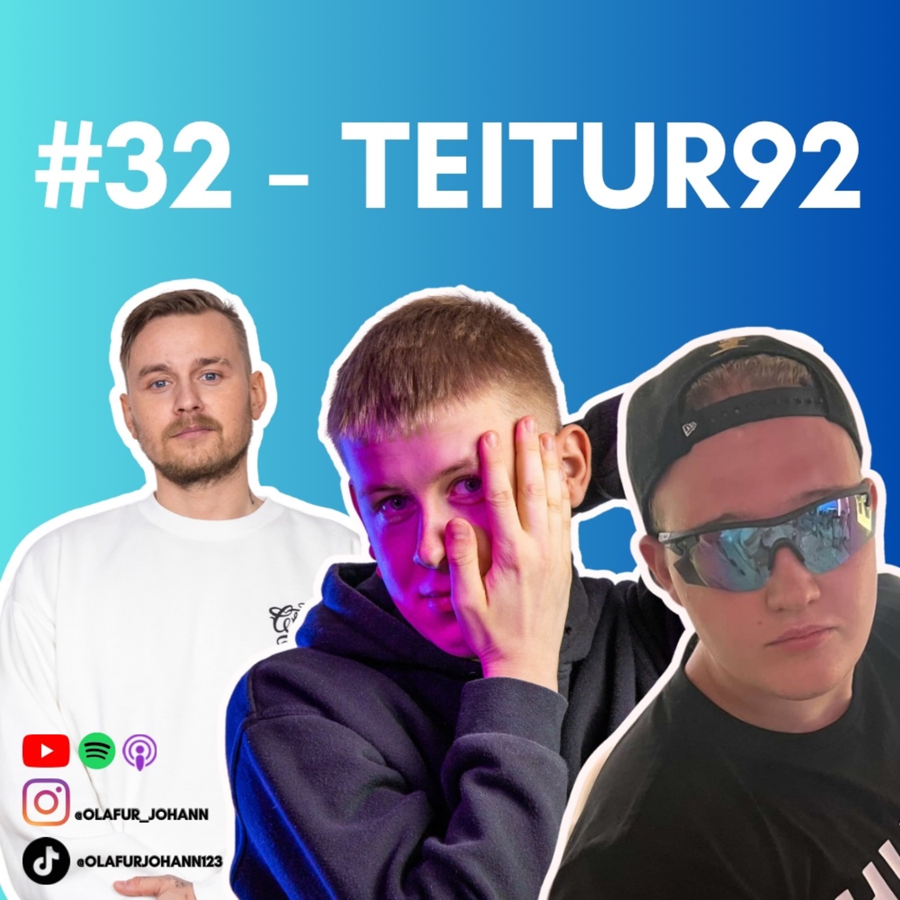 #32 - Teitur Guðbjörnsson / Teitur92 (18+)