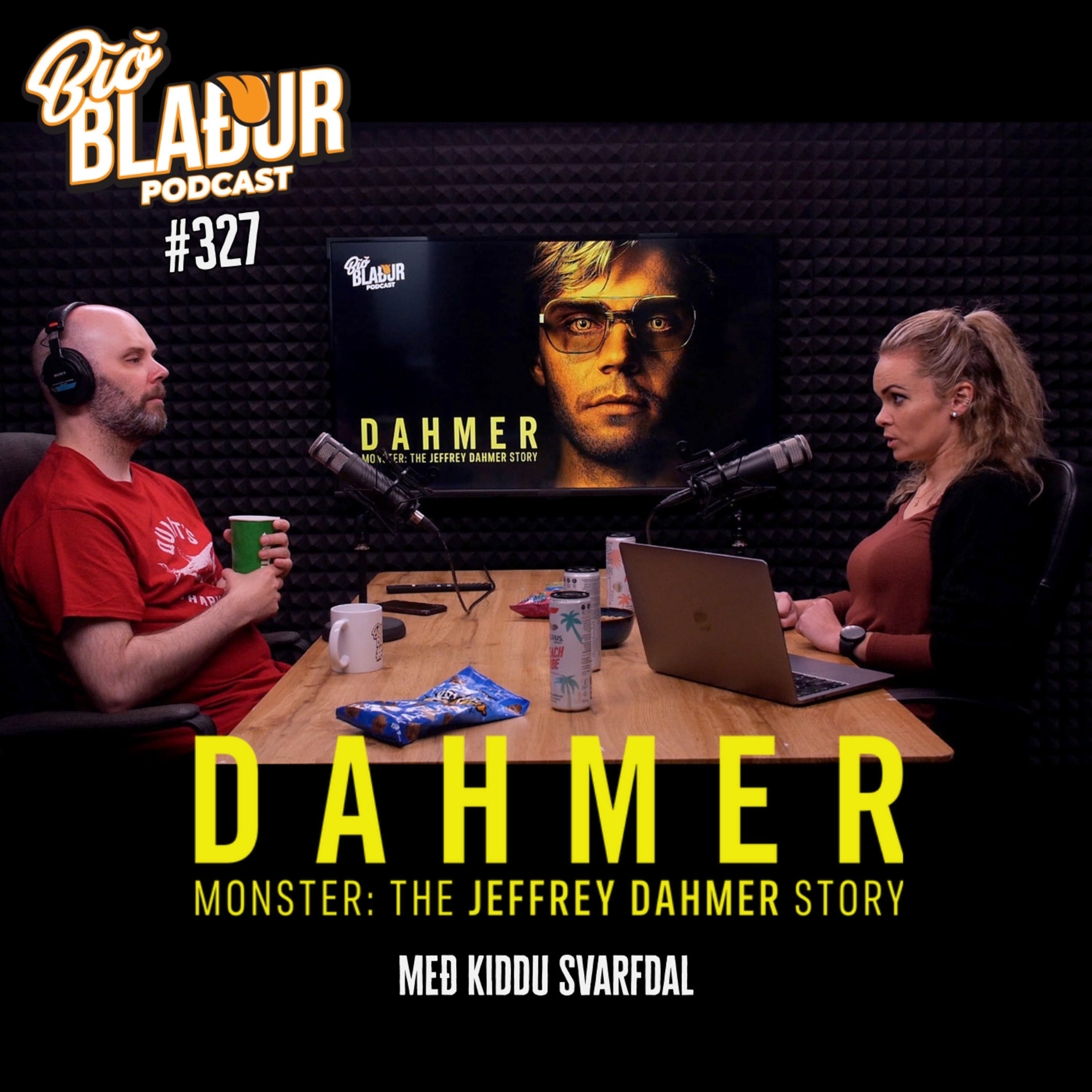 #327 Dahmer með Kiddu Svarfdal