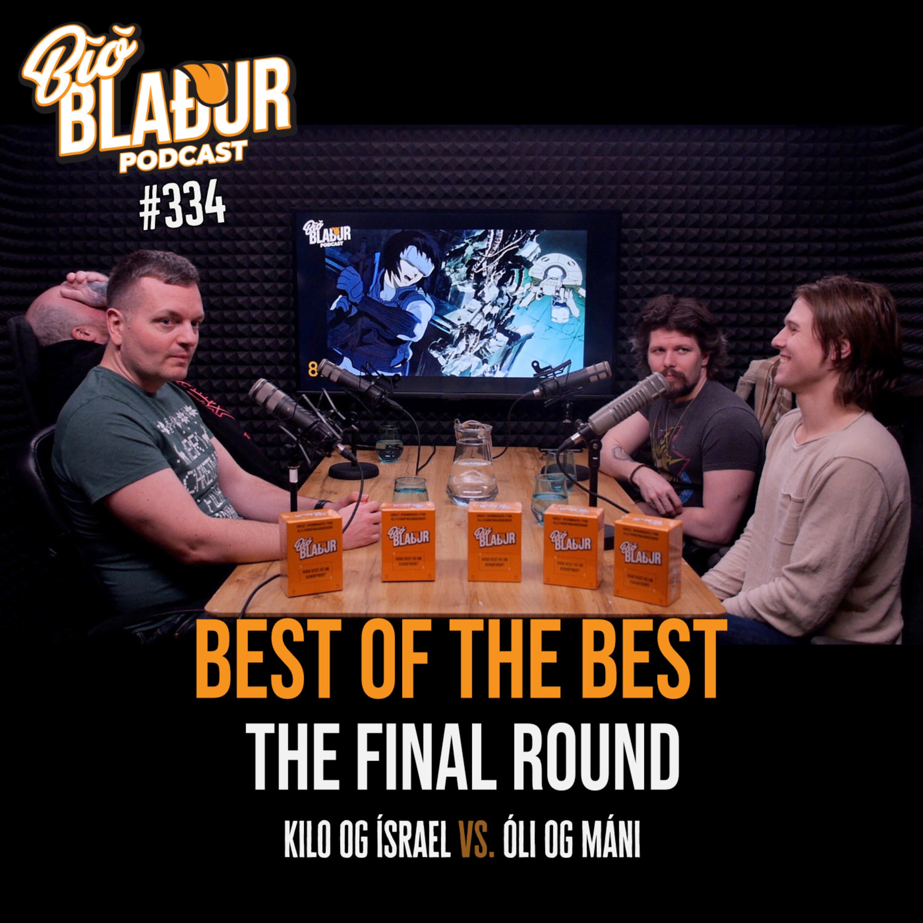 #334 Best of the Best - The Final Round: Kilo og Ísrael vs. Óli og Máni